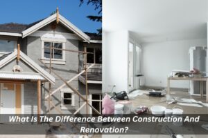 Image presents What Is The Difference Between Construction And Renovation